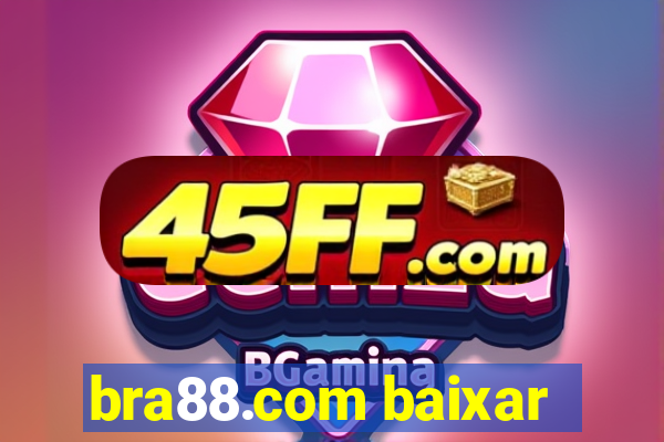 bra88.com baixar